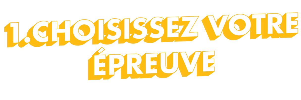 1. Choisissez votre épreuve