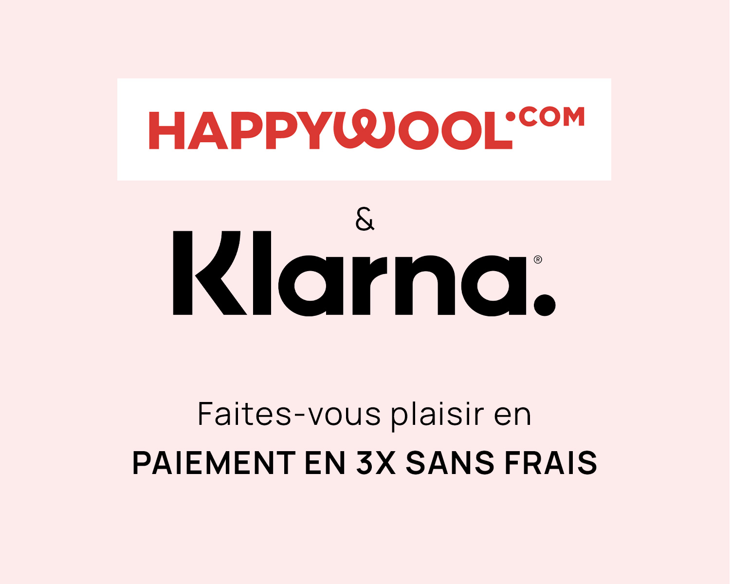 Avec Klarna, Faites-vous plaisir en 3 fois sans intérêt !